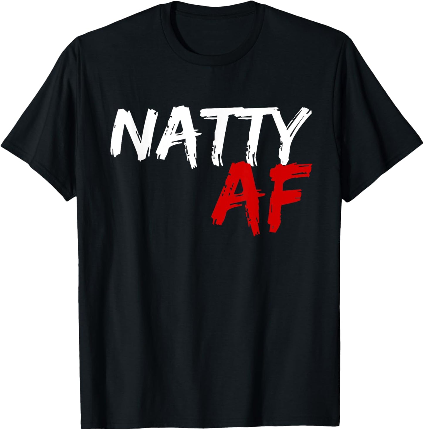 Natty AF Funny Bodybuilder Bodybuilding Workout Gym Humor , Small, Black T-Shirt - T-Shirt | Black