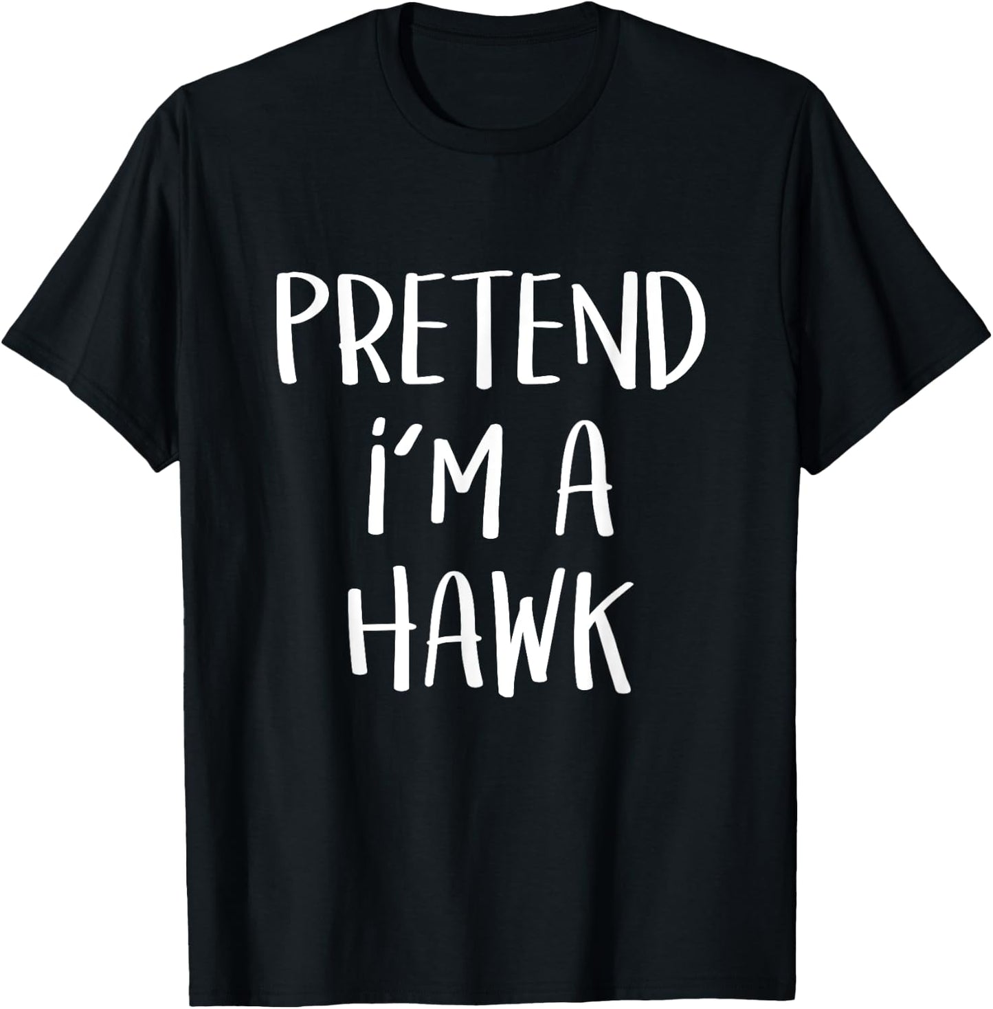 Pretend I'm A Hawk Bird Costume Party Funny Halloween Hawk T-Shirt - T-Shirt | Black