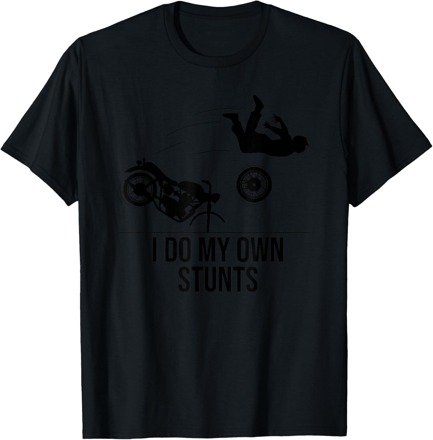 Funny I Do My Own Stunts Cool Motorcycle Gift Women T-Shirt - T-Shirt | Black