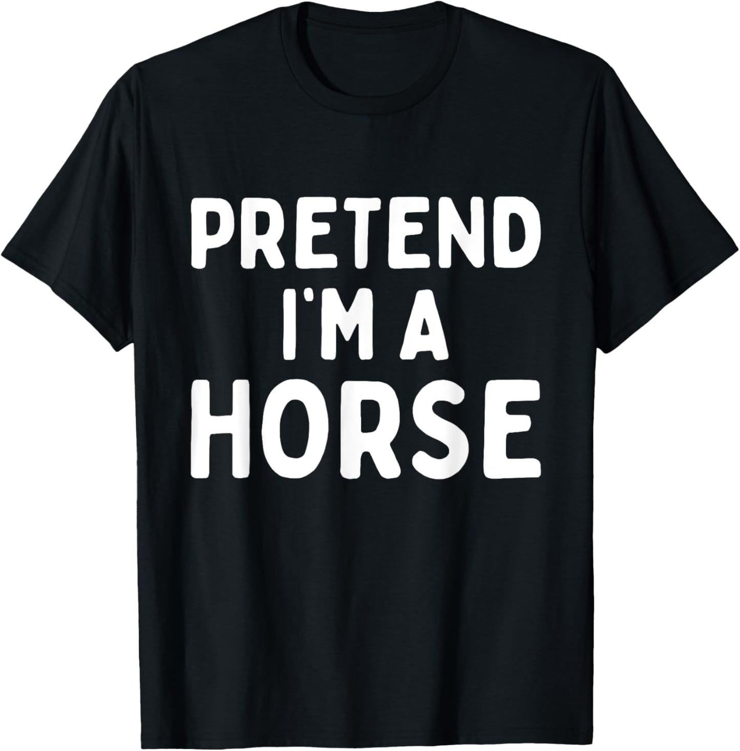 Pretend I'm A Horse Funny Lazy Easy Halloween Costume T-Shirt - T-Shirt | Black