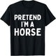 Pretend I'm A Horse Funny Lazy Easy Halloween Costume T-Shirt - T-Shirt | Black