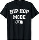Hip-Hop Mode On Funny Rapper Gift Dj Breakdancer Fan T-Shirt - T-Shirt | Black
