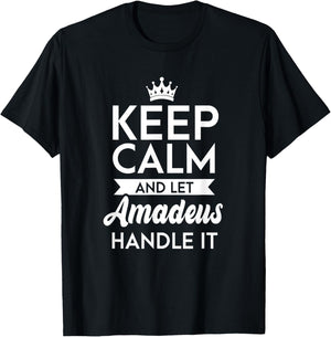 Keep Calm And Let Amadeus Handle It Name Amadeus T-Shirt - T-Shirt | Black