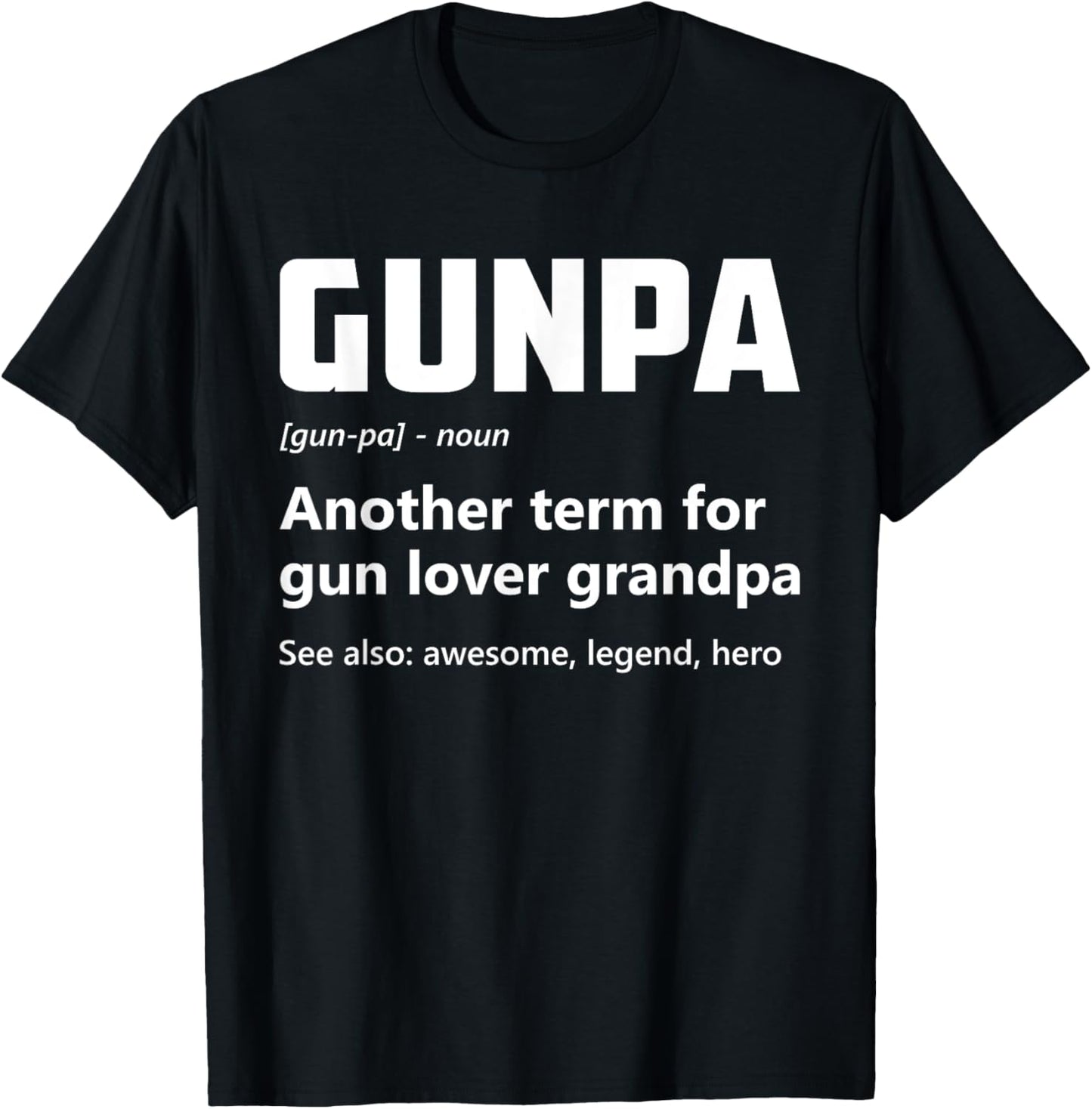 Gunpa Definition Funny Gun Lover Grandpa Pro Gun Enthusiast T-Shirt - T-Shirt | Black