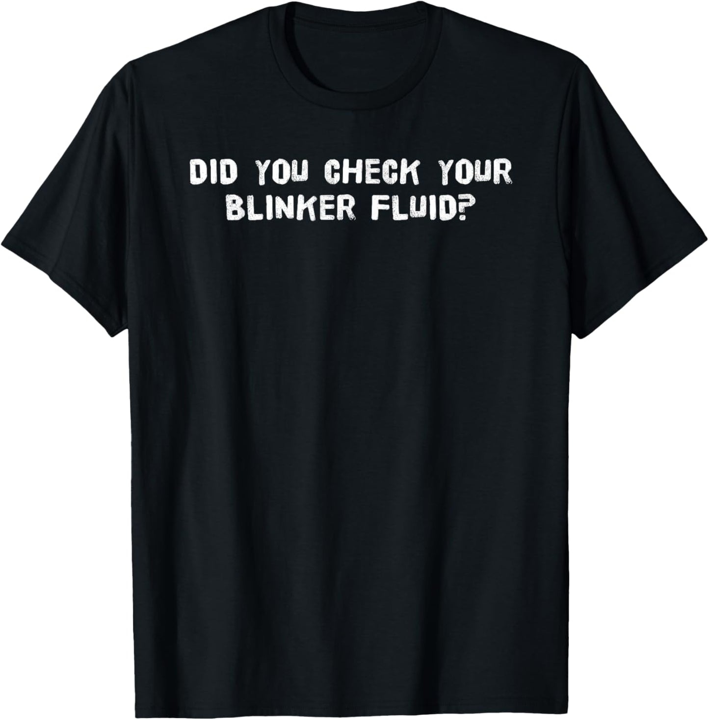 Did you check your blinker fluid funny mechanic gift car guy T-Shirt - T-Shirt | Black
