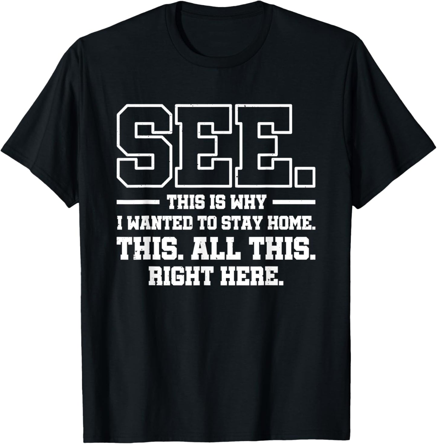 See This Is Why I Wanted To Stay Home This All This Right T-Shirt - T-Shirt | Black