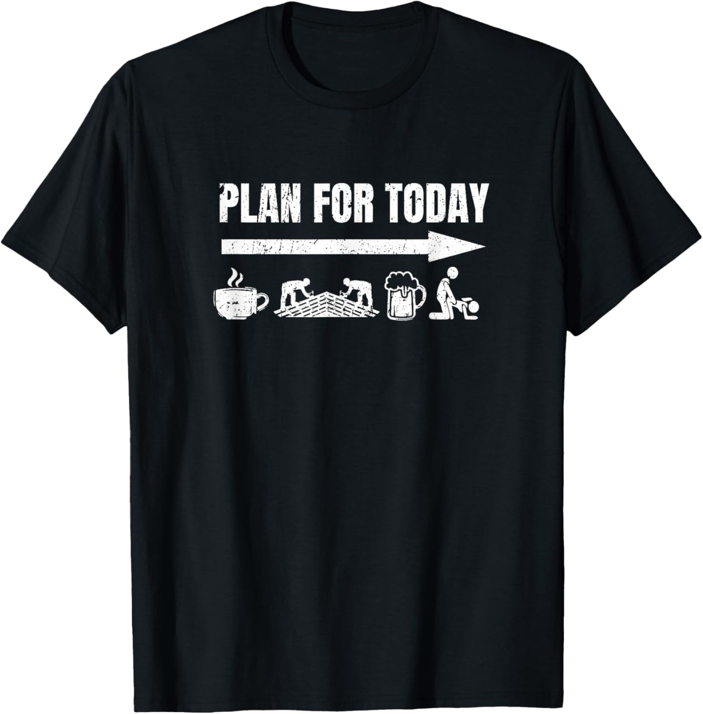 Plan For Today Coffee Roofing Beer - Roofer Roofing Novelty T-Shirt - T-Shirt | Black