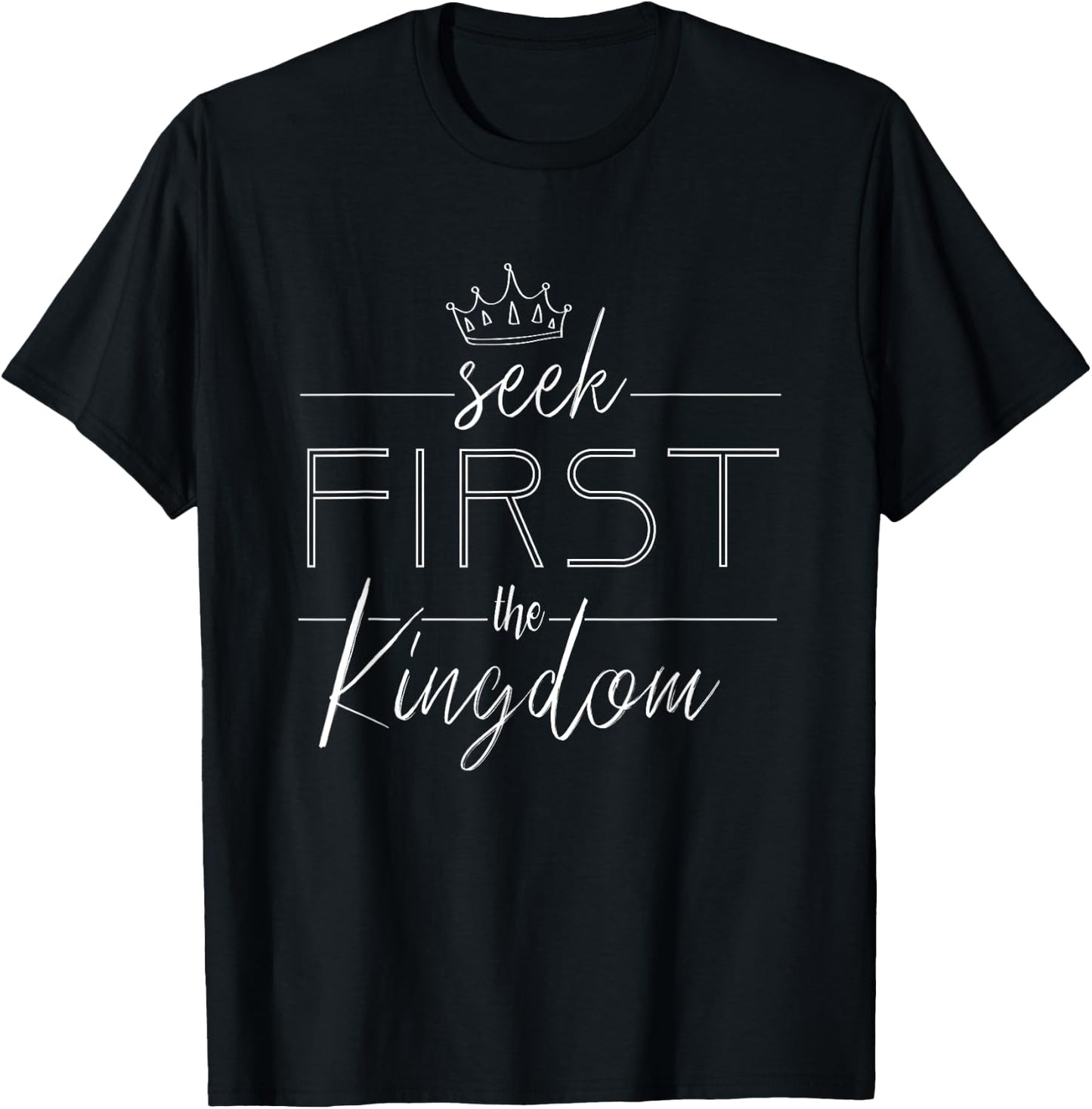 Seek first the kingdom of God Christian Men Women Gift T-Shirt - T-Shirt | Black
