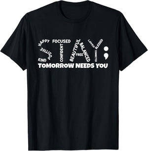 Stay tomorrow needs you Mental Health T-Shirt - T-Shirt | Black