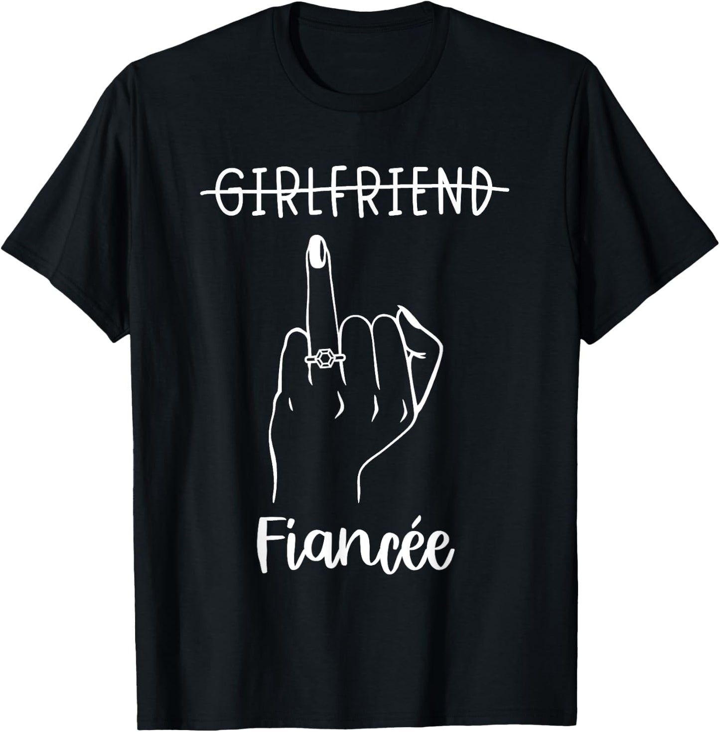 Girlfriend Fiancée Bachelorette Party Engaged Ring Finger T-Shirt - T-Shirt | Black
