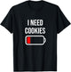 I Need Cookies - Eat Cooking Funny Food Cookies T-Shirt - T-Shirt | Black