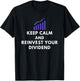Keep Calm And Reinvest Your Dividend - Funny Investor Gifts T-Shirt - T-Shirt | Black