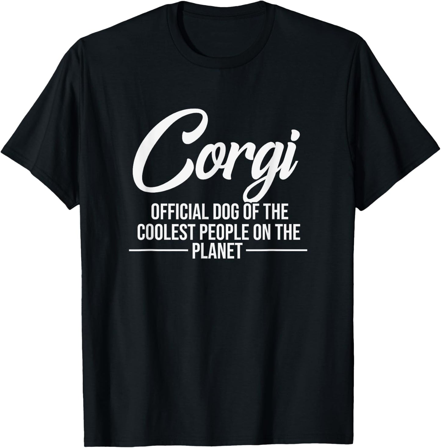 Corgi Dog Of Coolest People - Funny Corgi Lover Shirt Gift Women Kids T-Shirt - T-Shirt | Black