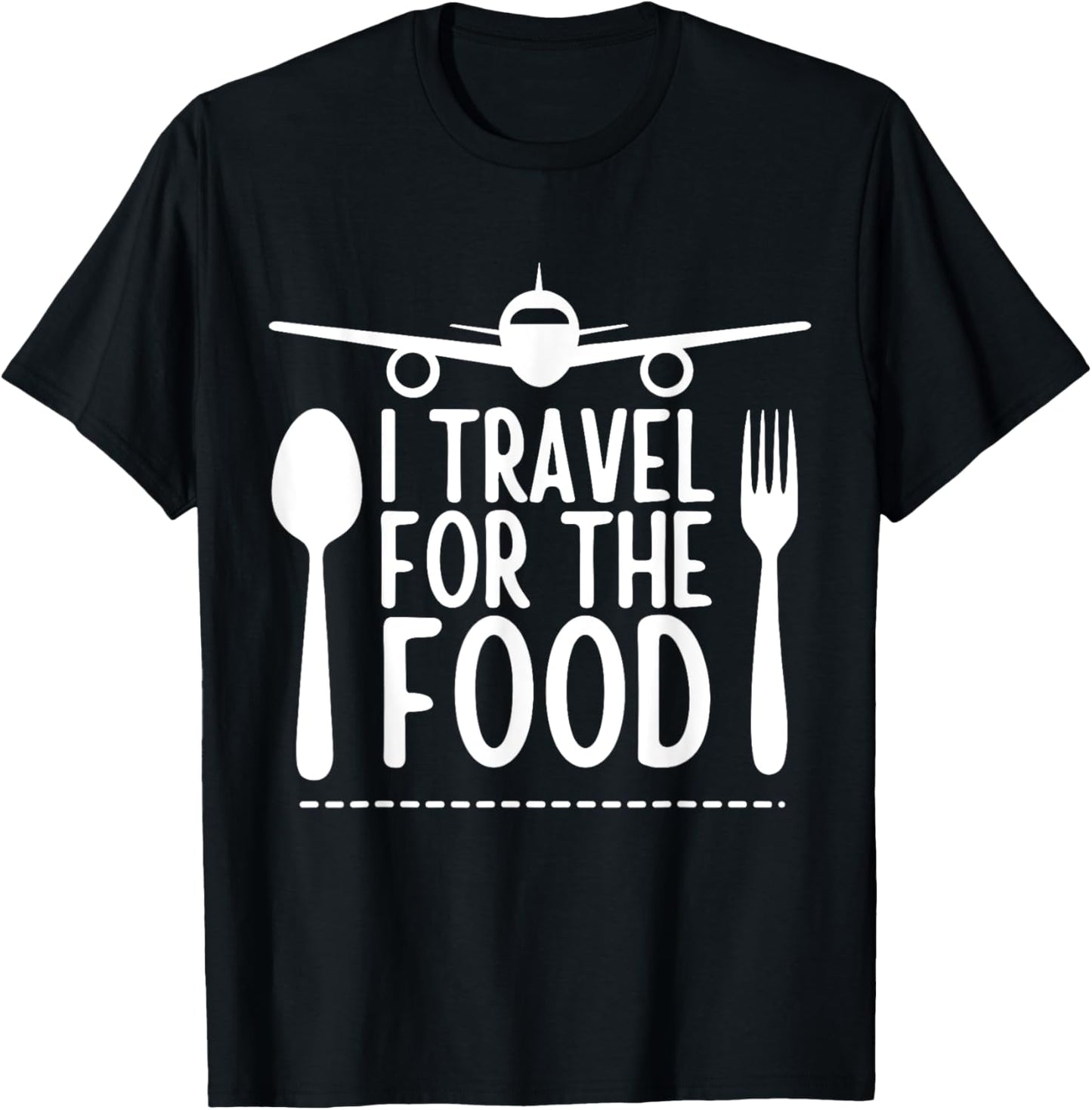 funny Travel Food Lover design I Travel For The Food T-Shirt - T-Shirt | Black