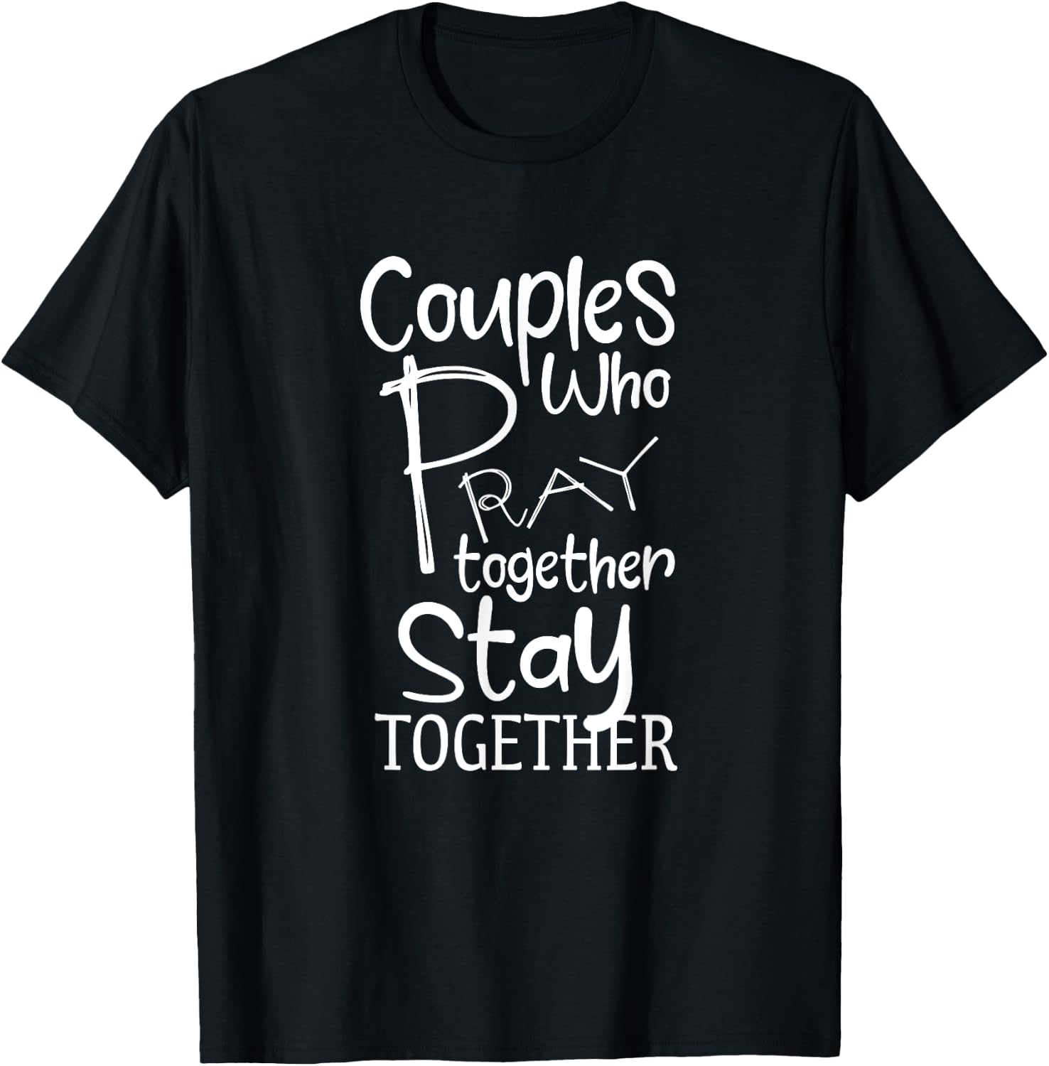 Couples Who Pray Together Stay Together Christian T-Shirt - T-Shirt | Black
