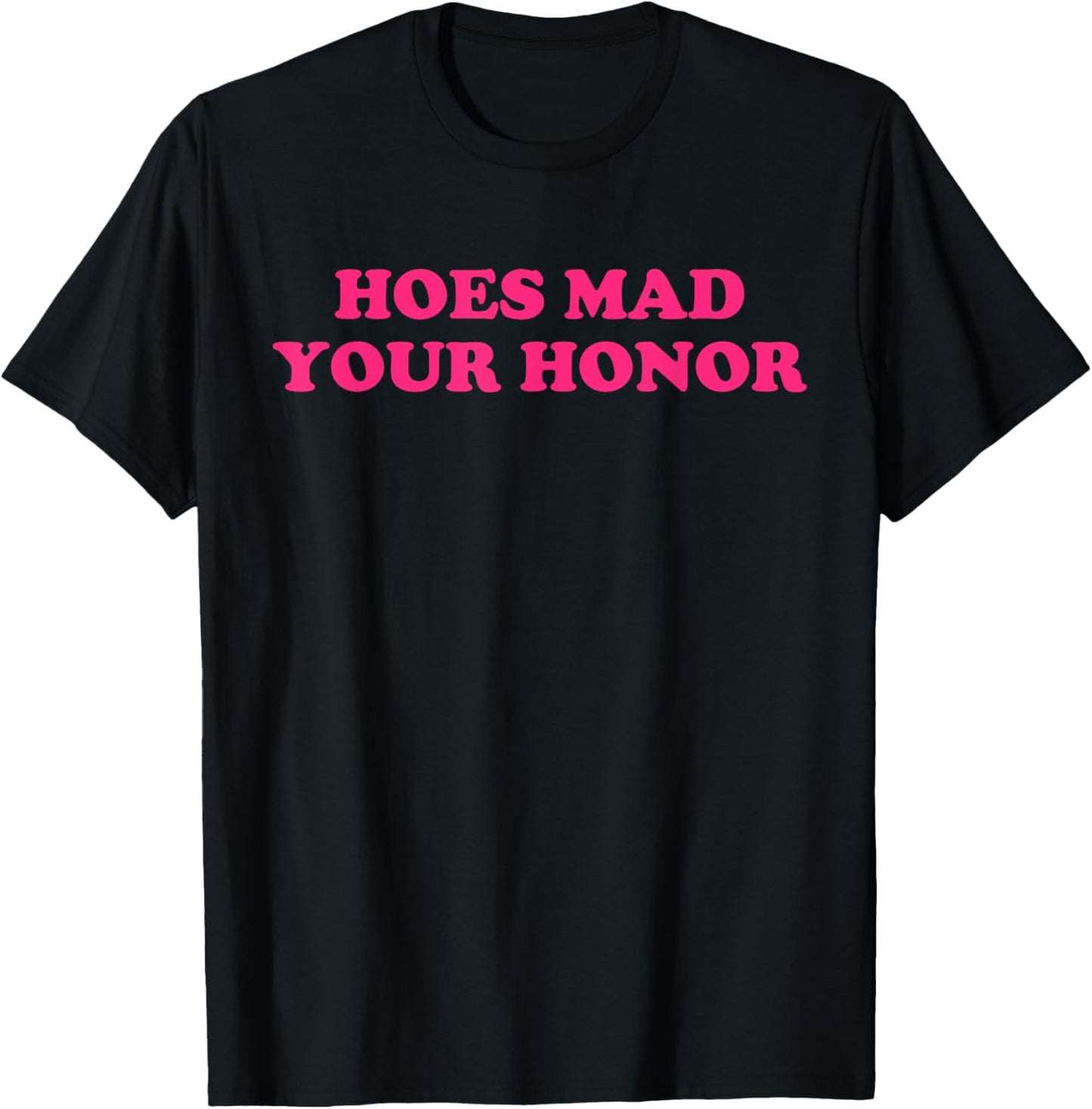 Hoes Mad Your Honor Apparel T-Shirt - T-Shirt | Black