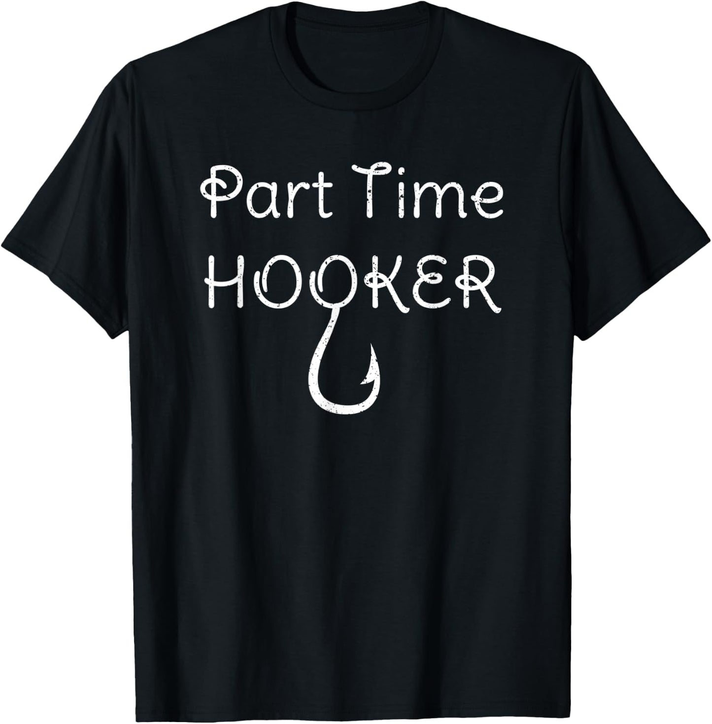 Part Time Hooker T-Shirt - T-Shirt | Black