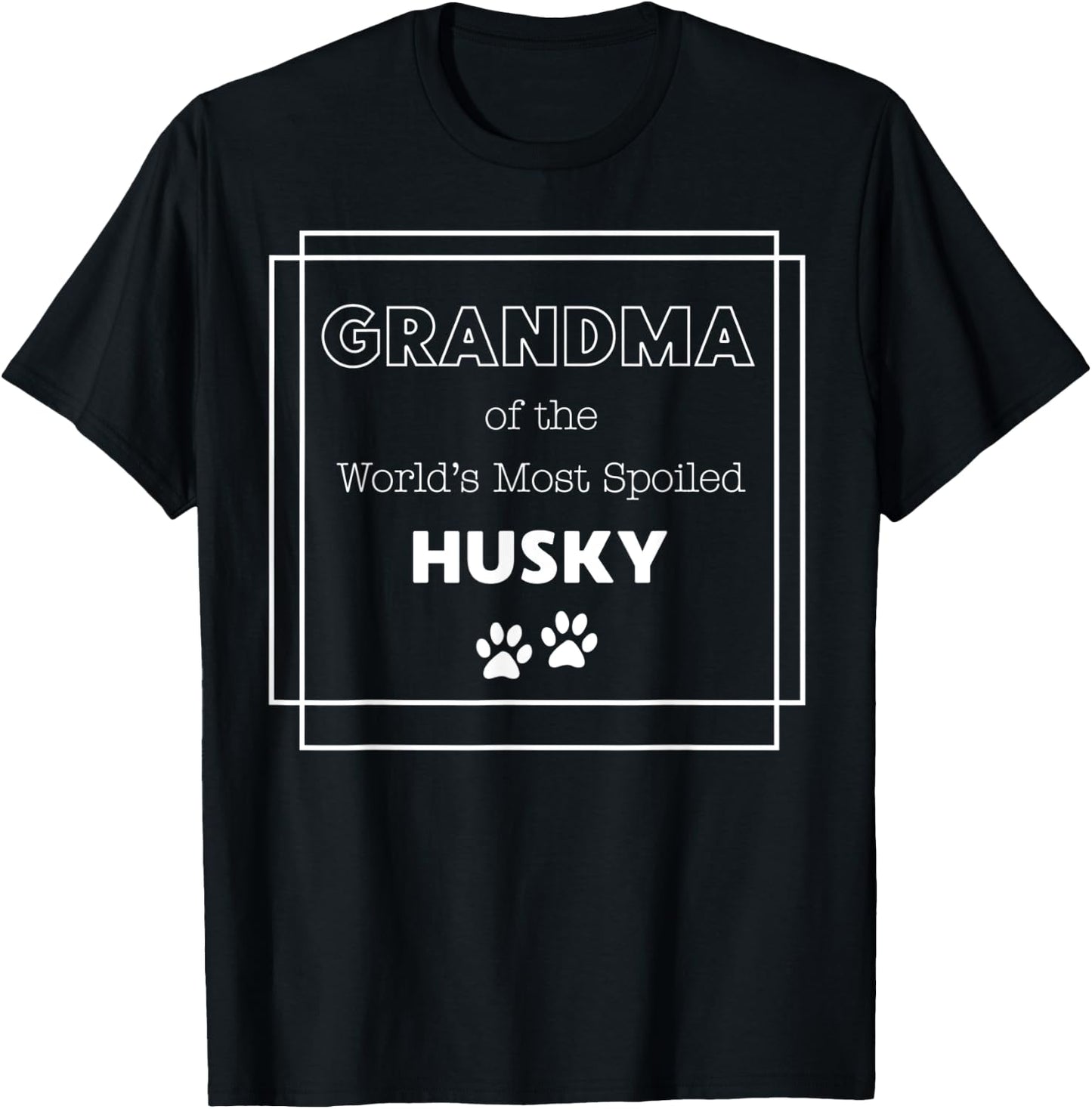 Grandma of the World's Most Spoiled Husky | Funny Gift T-Shirt - T-Shirt | Black