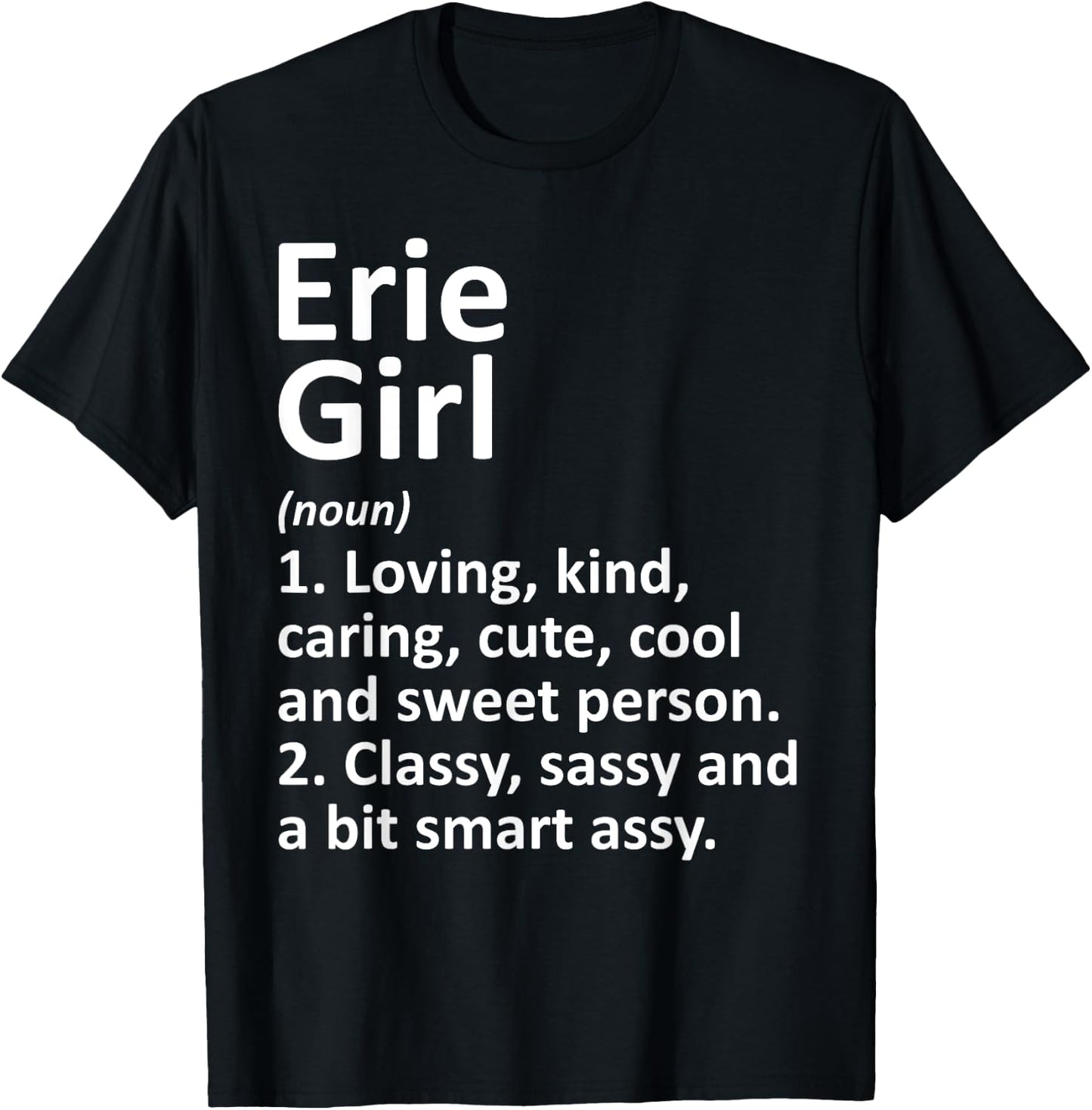 ERIE GIRL PA PENNSYLVANIA Funny City Home Roots Gift T-Shirt - T-Shirt | Black