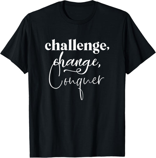 Challenge, Change, Conquer, Gym, Hustle, Success, Motivation T-Shirt - T-Shirt | Black