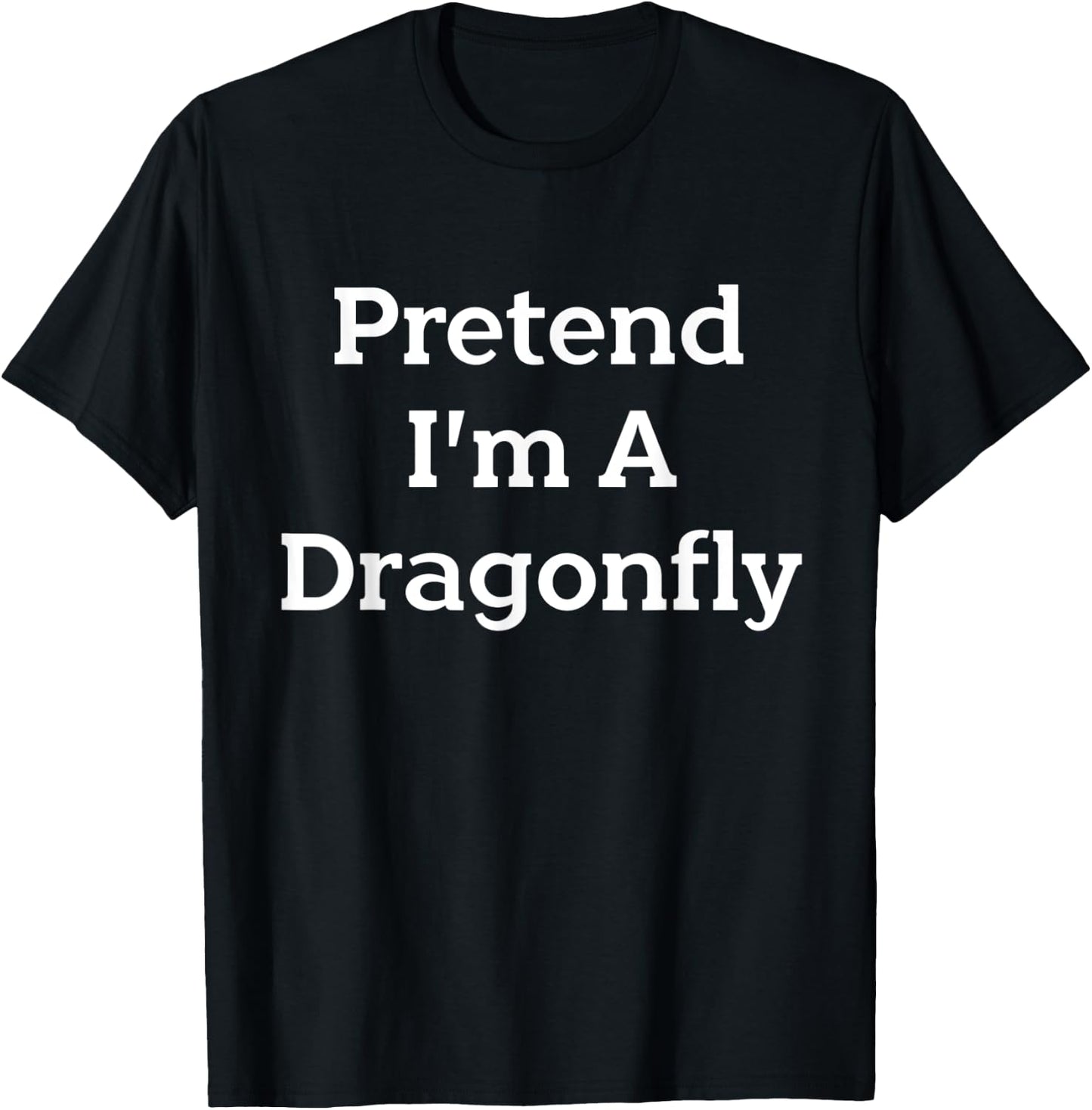 Pretend I'm A Dragonfly Costume Funny Bug Halloween Party T-Shirt - T-Shirt | Black