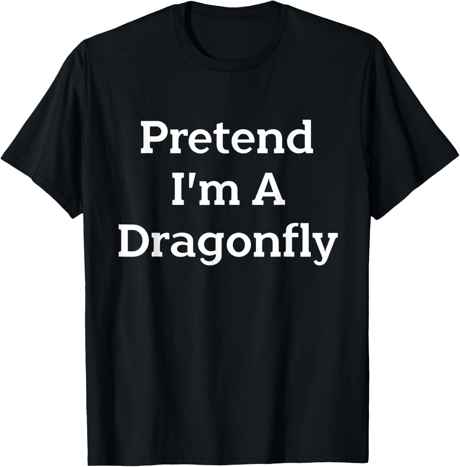 Pretend I'm A Dragonfly Costume Funny Bug Halloween Party T-Shirt - T-Shirt | Black