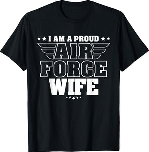 I Am A Proud Air Force Wife Patriotic Pride Military Spouse T-Shirt - T-Shirt | Black