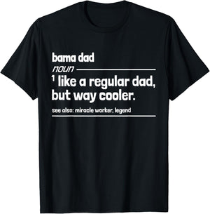 Bama Dad Like a Regular But Dad But Way Cooler Funny T-Shirt - T-Shirt | Black