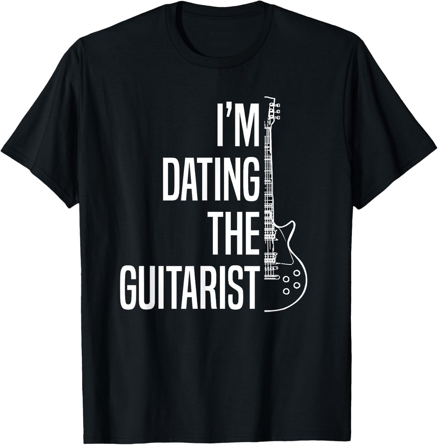 I'm Dating The Guitarist-Guitar Player-Guitarist Gift T-Shirt - T-Shirt | Black