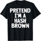 Pretend I'm A Hash Brown Funny Lazy Halloween Costume T-Shirt - T-Shirt | Black