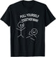 Pull yourself together dude funny ridiculous shirt T-Shirt - T-Shirt | Black