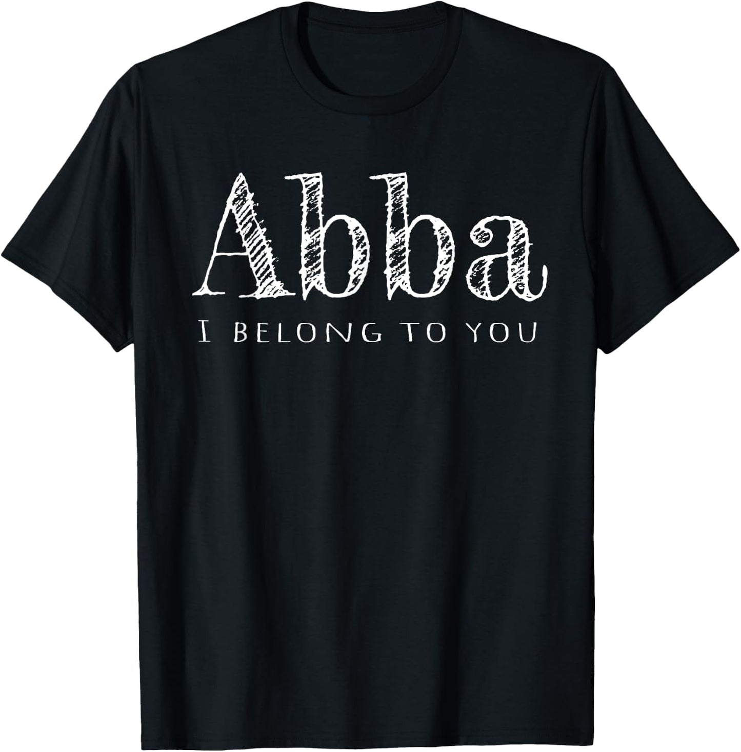 Abba Father I Belong To You T-Shirt - T-Shirt | Black