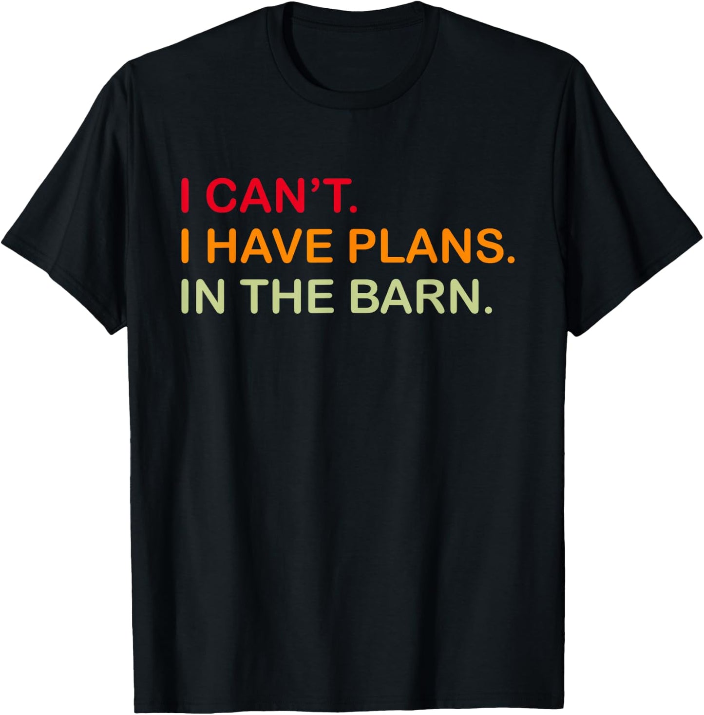 I Cant I Have Plans In The Barn Girl Farmer Boy Horse Cattle T-Shirt - T-Shirt | Black