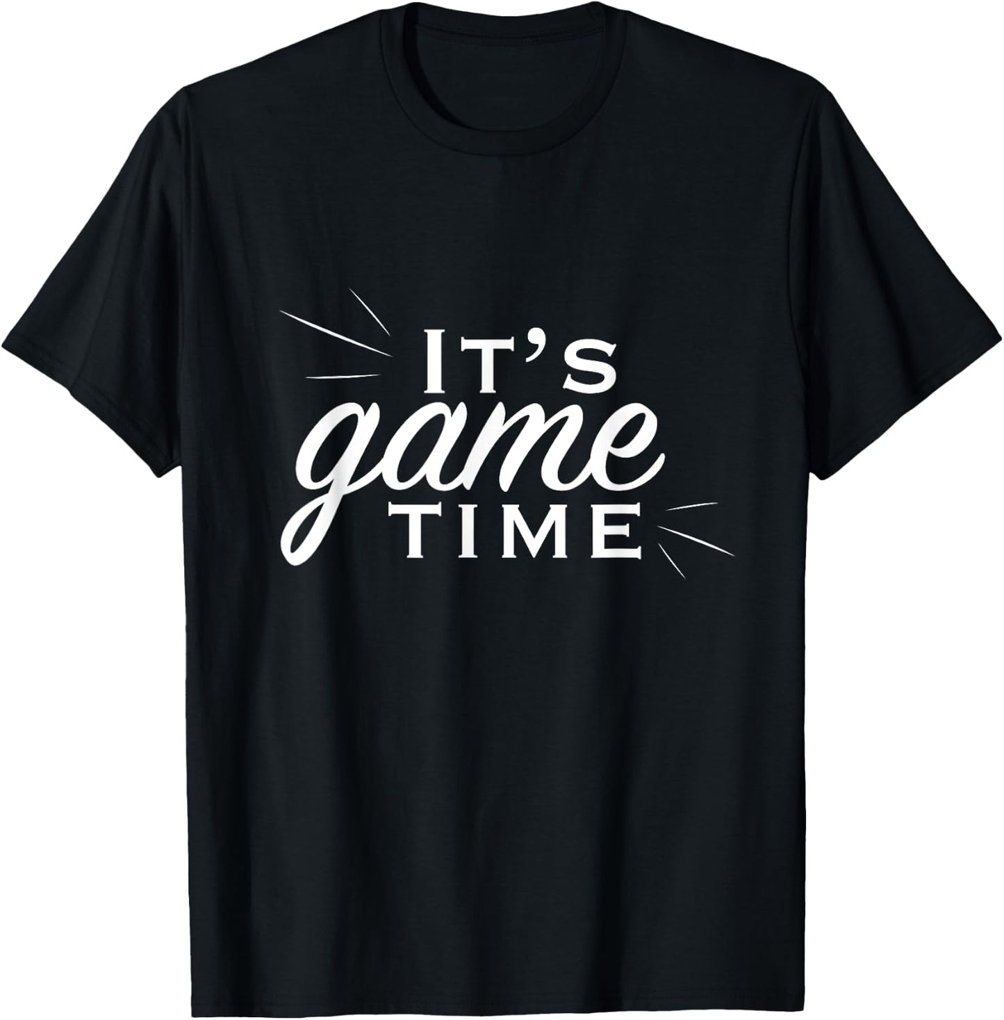 It's Game Time T-Shirt - T-Shirt | Black