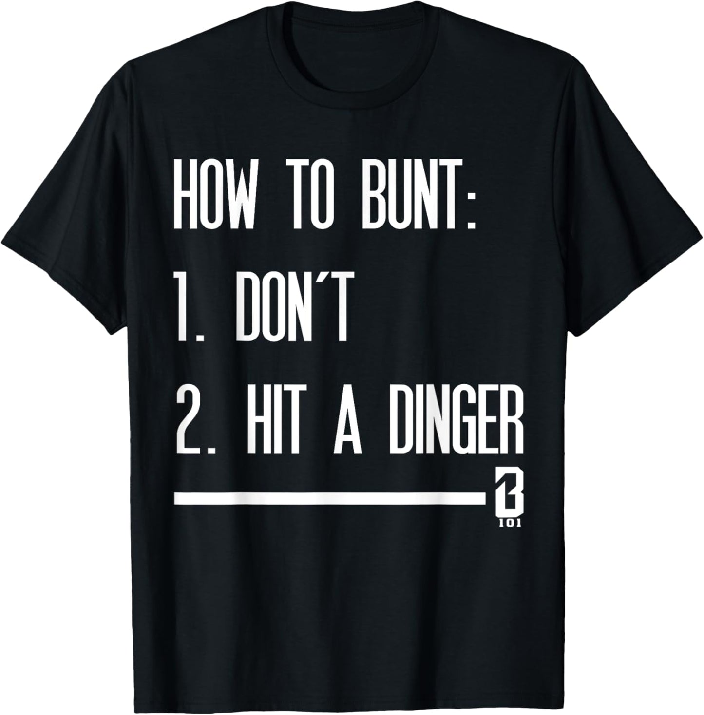 How to Bunt 1 Don't 2 Hit A Dinger T-Shirt - T-Shirt | Black