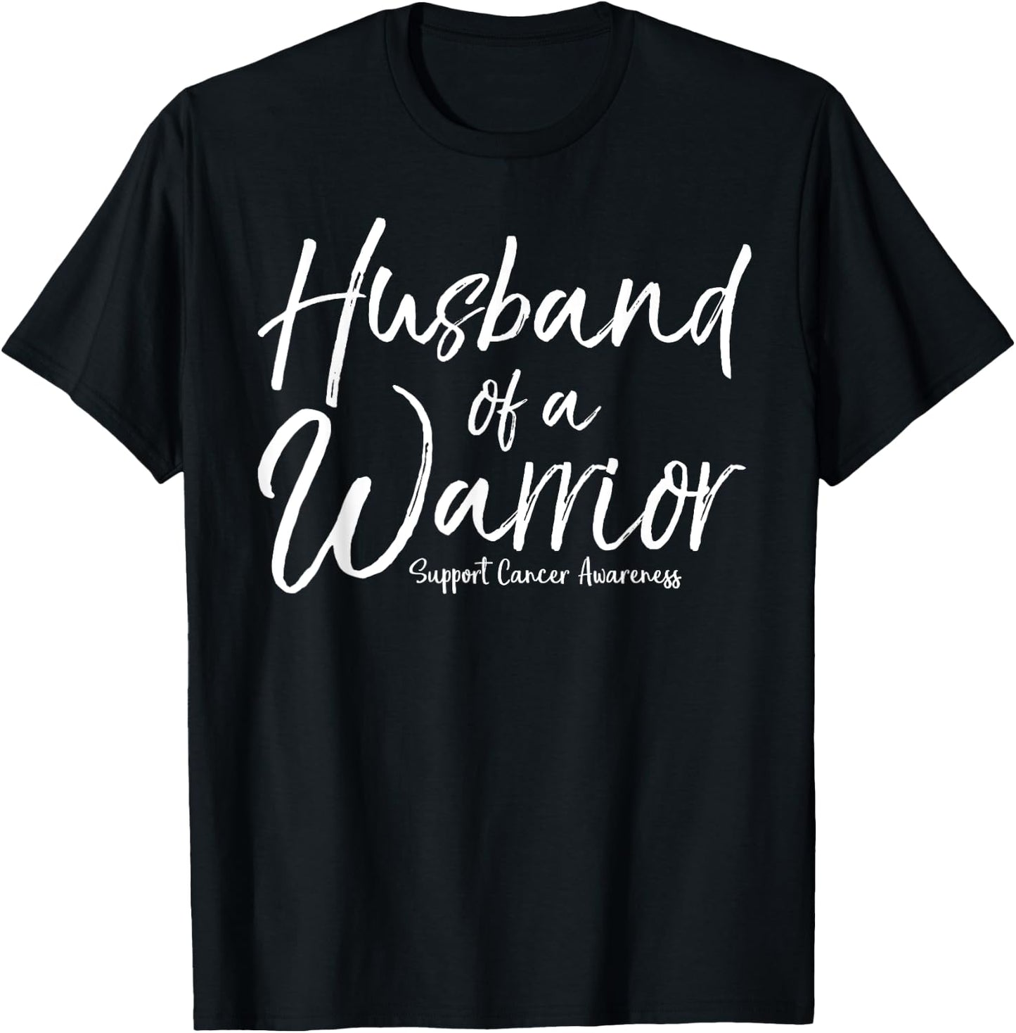 Awareness Cancer Support Gift Wife Husband of a Warrior T-Shirt - T-Shirt | Black