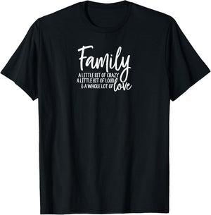 Family, A Little Bit of Crazy, A Little Bit of Loud T-Shirt - T-Shirt | Black