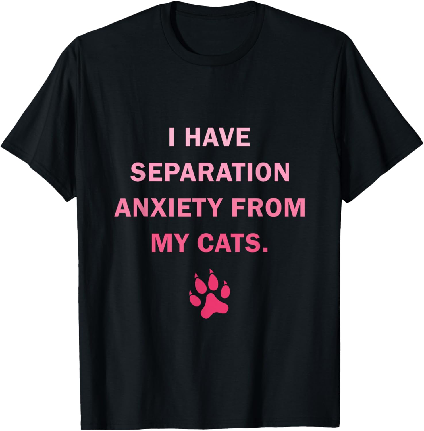 I Have Separation Anxiety From My cats Funny cat owners Women Girls Kids T-Shirt - T-Shirt | Black