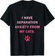 I Have Separation Anxiety From My cats Funny cat owners Women Girls Kids T-Shirt - T-Shirt | Black