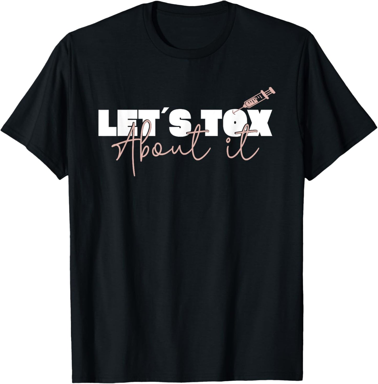 Aesthetic Nurse Plastic Surgeon Let´s Tox About It Botox T-Shirt - T-Shirt | Black