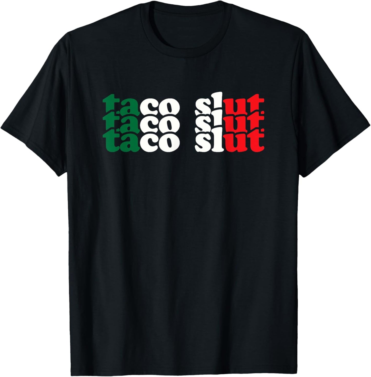 I'm A Slut for Tacos A Tac Hoe If You Will Mexican Food T-Shirt - T-Shirt | Black