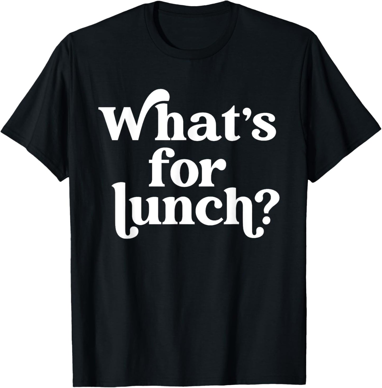 Whats for Lunch Funny Lunch Lady T-Shirt - T-Shirt | Black