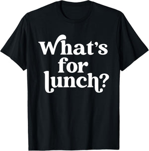 Whats for Lunch Funny Lunch Lady T-Shirt - T-Shirt | Black