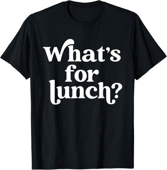Whats for Lunch Funny Lunch Lady T-Shirt - T-Shirt | Black