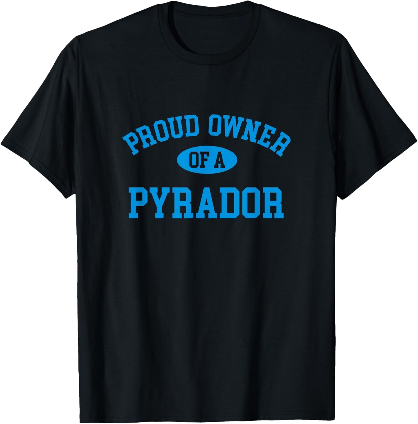 Proud Owner of a Pyrador T-Shirt - T-Shirt | Black
