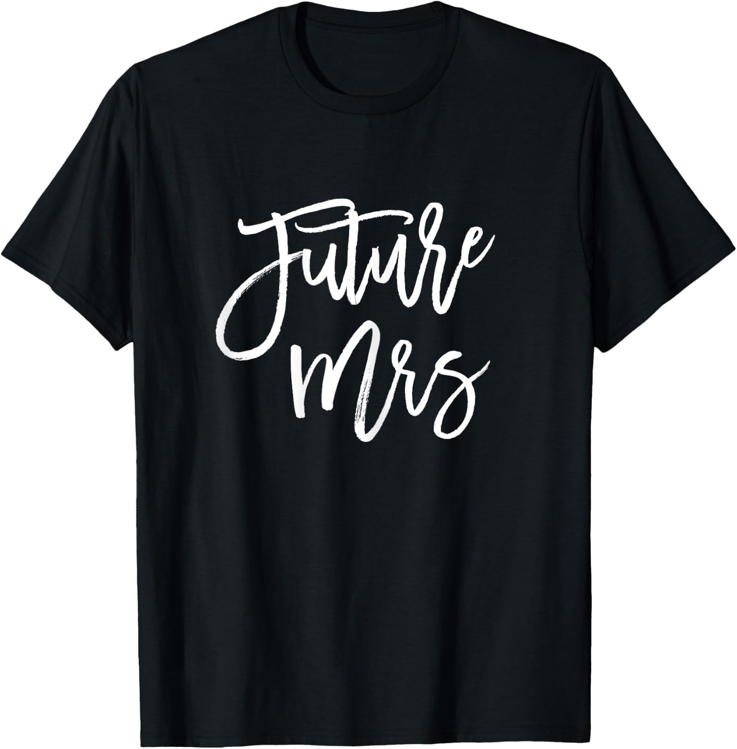 Future Mrs Shirt Engagement Bachelorette Party Fiancee T-Shirt - T-Shirt | Black