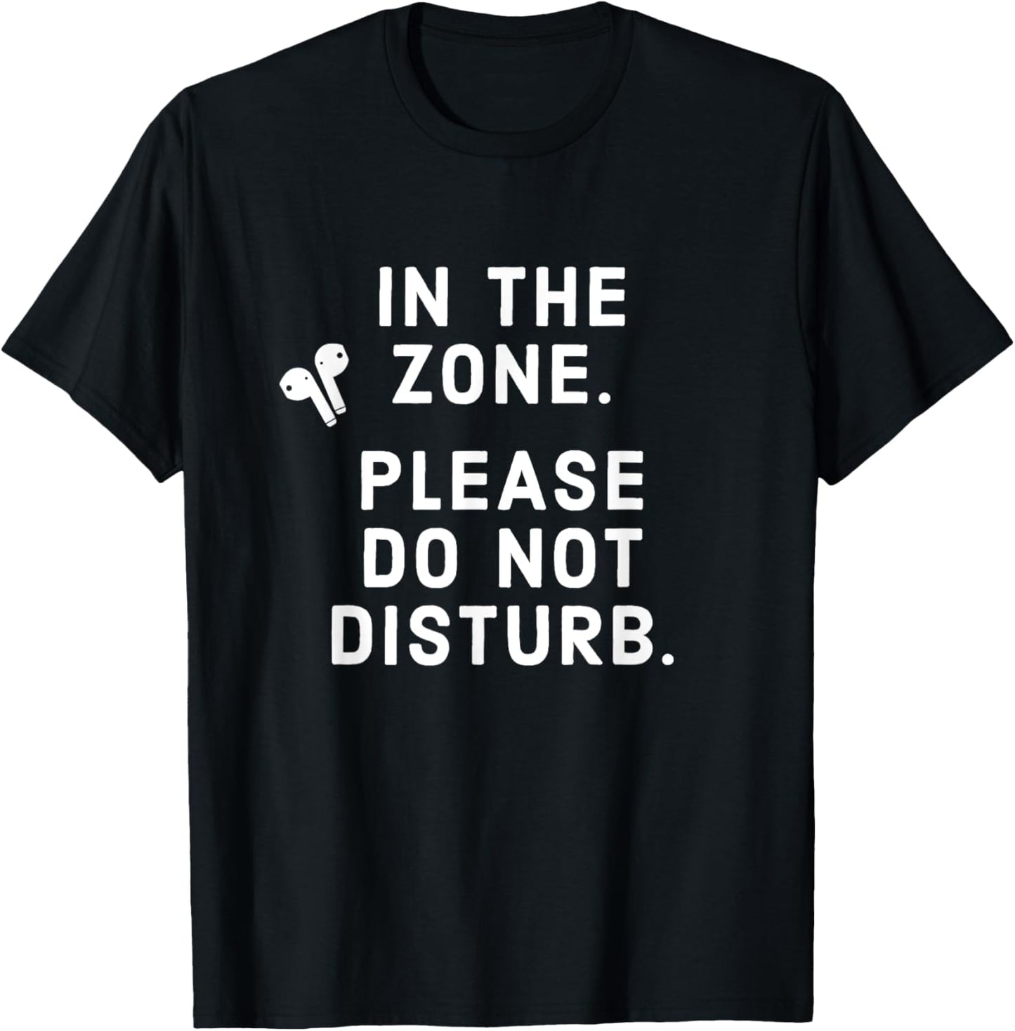 Working Out. In The Zone. Please Do Not Disturb. T-Shirt - T-Shirt | Black