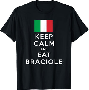 Keep Calm and Eat Braciole Funny Italian American T-Shirt - T-Shirt | Black