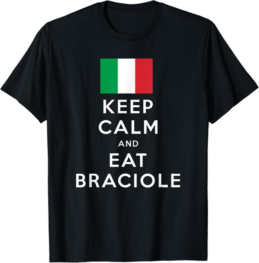 Keep Calm and Eat Braciole Funny Italian American T-Shirt - T-Shirt | Black