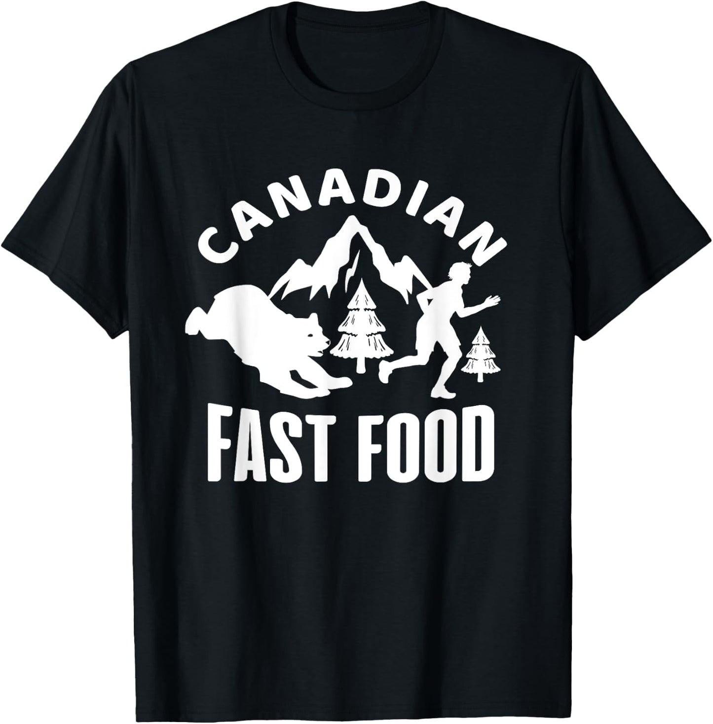 Canadian Fast Food - Fast Food Shirt Funny - Hunting T-Shirt - T-Shirt | Black